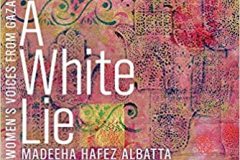 A White Lie: Women’s Voices from Gaza Series