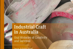 Industrial Craft in Australia Oral Histories of Creativity and Survival