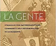 La Gente: Struggles for Empowerment and Community Self-Determination in Sacramento