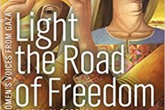 Light the Road of Freedom: Women’s Voices from Gaza Series