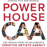 Powerhouse The Untold Story of Hollywood's Creative Artists Agency