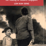 Squatters into Citizens: The 1961 Bukit Ho Swee Fire and the Making of Modern Singapore
