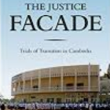 The Justice Facade: Trials of Transition in Cambodia