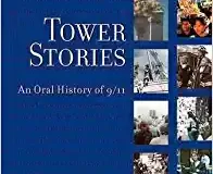Tower Stories: An Oral History of 9/11