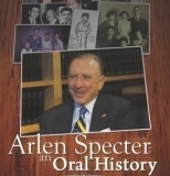 Arlen Specter An Oral History